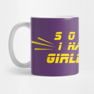 I have a girlfriend Mug